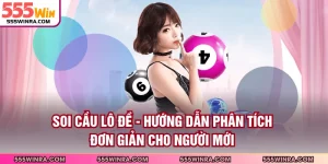 Soi Cầu Lô Đề - Hướng Dẫn Phân Tích Đơn Giản Cho Người Mới